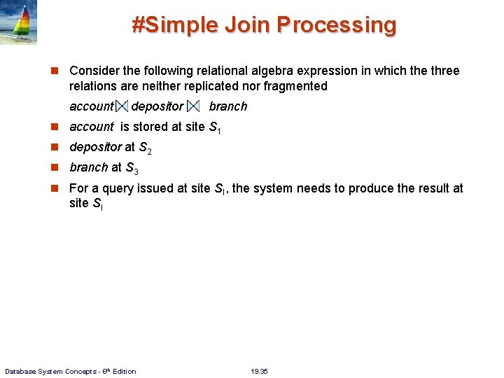 #Simple Join Processing Consider the following relational algebra expression in which the three relations