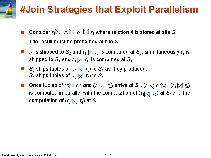 #Join Strategies that Exploit Parallelism Consider r 1 r 2 r 3 r 4 #Join Strategies that Exploit Parallelism Consider r 1 r 2 r 3 r 4