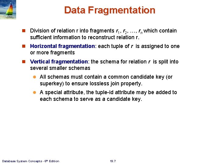 Data Fragmentation Division of relation r into fragments r 1, r 2, …, rn