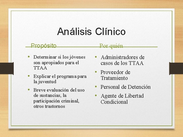 Análisis Clínico Propósito • Determinar si los jóvenes son apropiados para el TTAA •