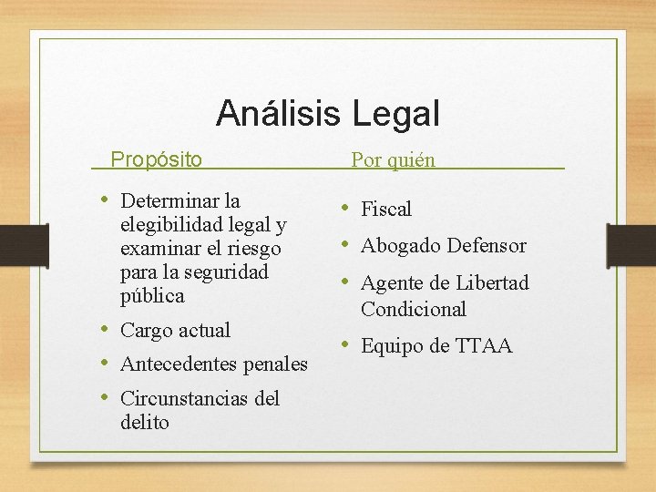 Análisis Legal Propósito • Determinar la elegibilidad legal y examinar el riesgo para la