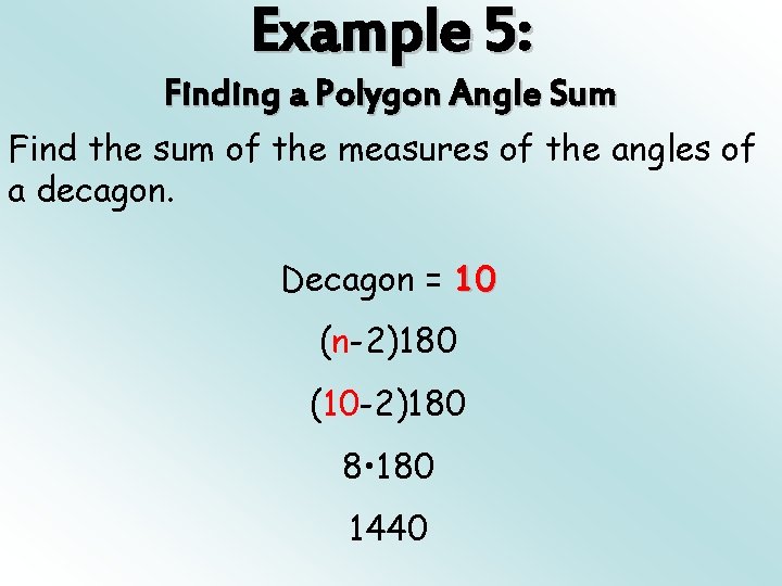 Example 5: Finding a Polygon Angle Sum Find the sum of the measures of