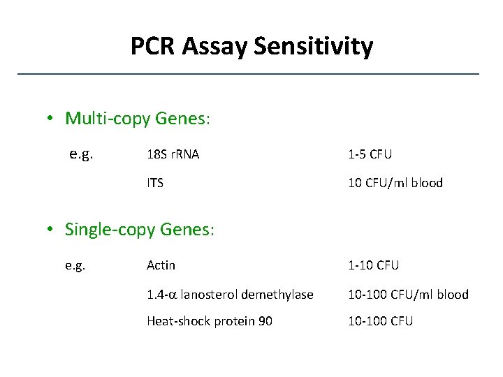 PCR Assay Sensitivity • Multi-copy Genes: e. g. 18 S r. RNA 1 -5