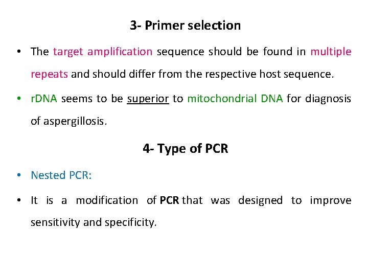 3 - Primer selection • The target amplification sequence should be found in multiple