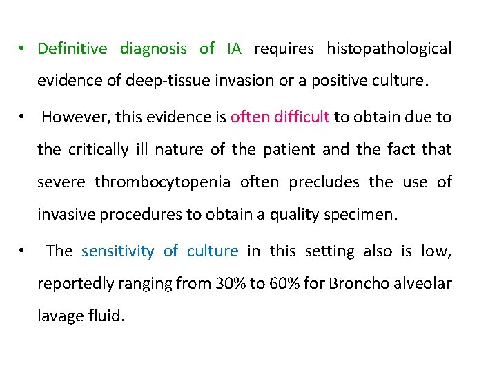  • Definitive diagnosis of IA requires histopathological evidence of deep-tissue invasion or a