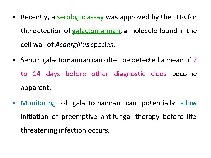 • Recently, a serologic assay was approved by the FDA for the detection