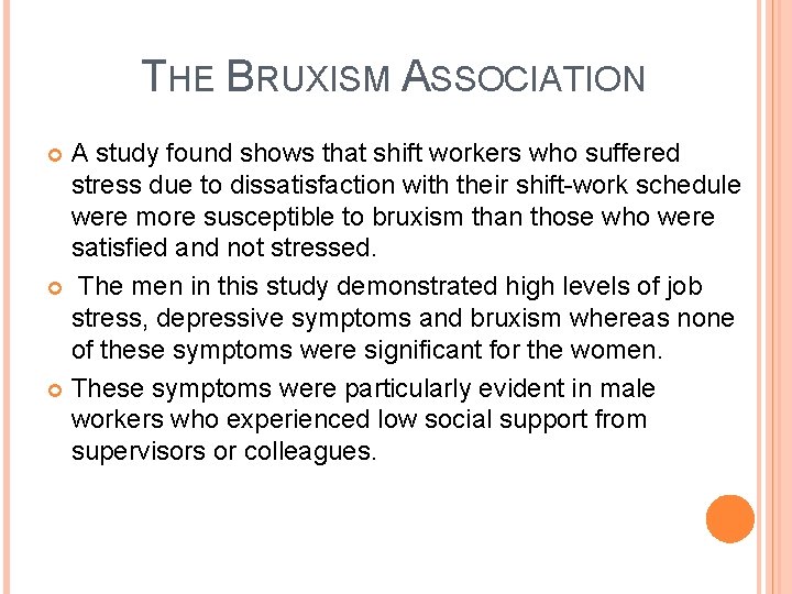 THE BRUXISM ASSOCIATION A study found shows that shift workers who suffered stress due