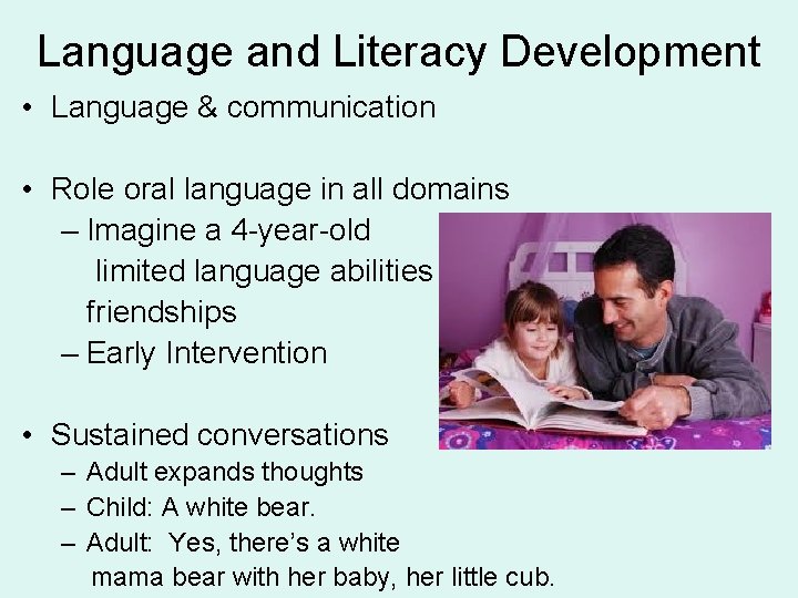 Language and Literacy Development • Language & communication • Role oral language in all
