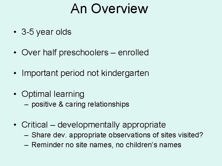 An Overview • 3 -5 year olds • Over half preschoolers – enrolled •