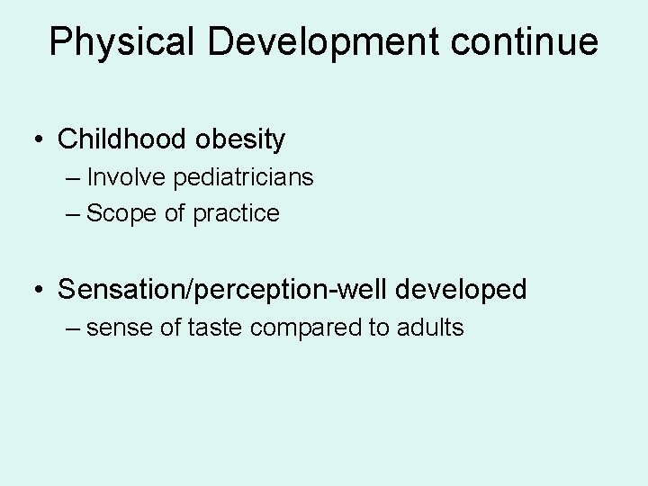 Physical Development continue • Childhood obesity – Involve pediatricians – Scope of practice •