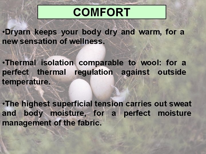 COMFORT • Dryarn keeps your body dry and warm, for a new sensation of