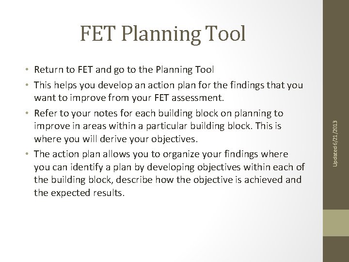 • Return to FET and go to the Planning Tool • This helps