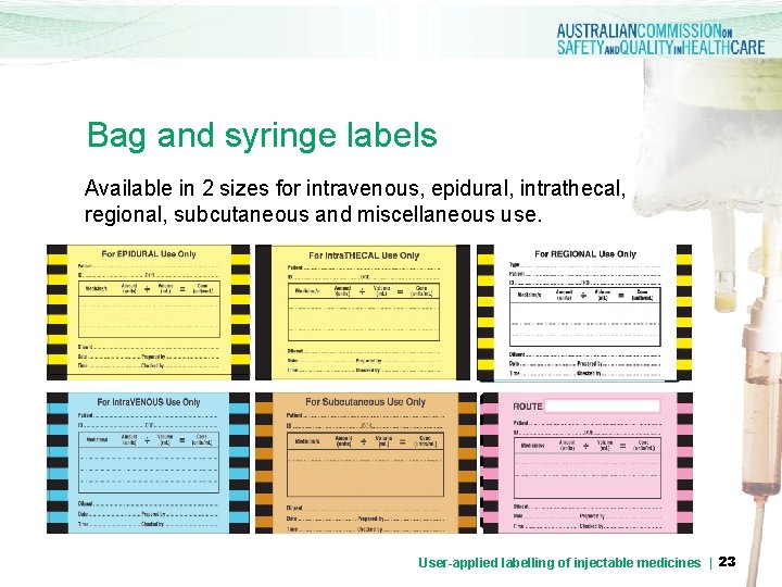 Bag and syringe labels Available in 2 sizes for intravenous, epidural, intrathecal, regional, subcutaneous