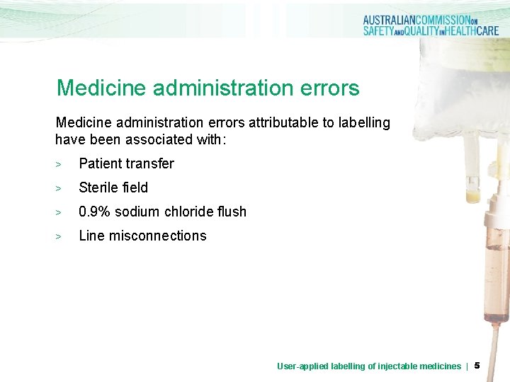 Medicine administration errors attributable to labelling have been associated with: > Patient transfer >