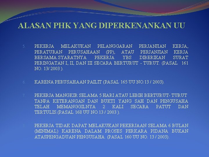 ALASAN PHK YANG DIPERKENANKAN UU 5. PEKERJA MELAKUKAN PELANGGARAN PERJANJIAN KERJA, PERATURAN PERUSAHAAN (PP),