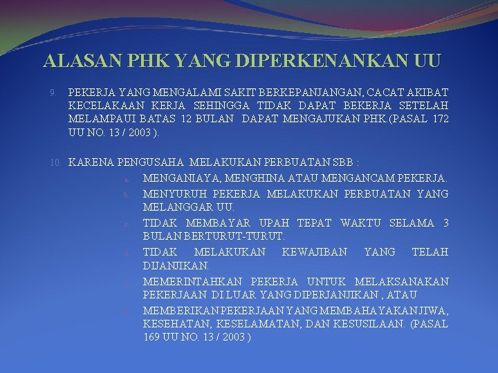 ALASAN PHK YANG DIPERKENANKAN UU 9. PEKERJA YANG MENGALAMI SAKIT BERKEPANJANGAN, CACAT AKIBAT KECELAKAAN