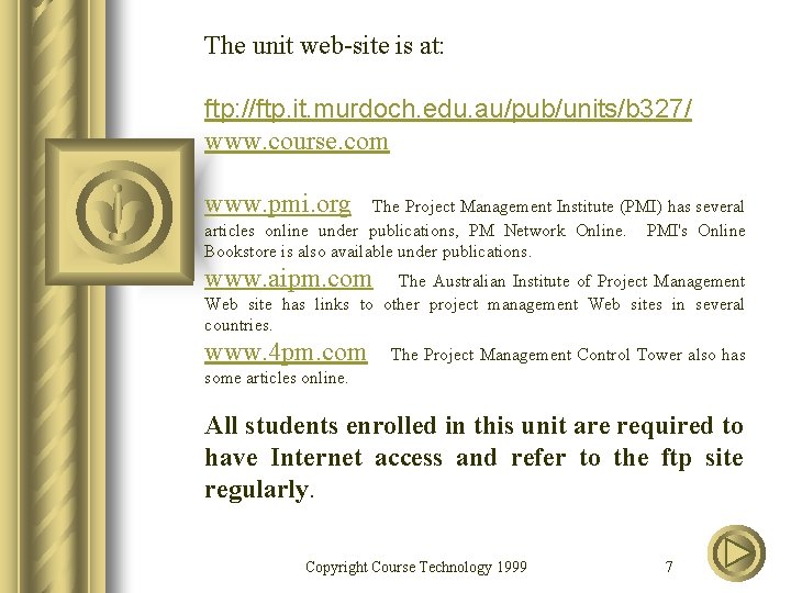 The unit web-site is at: ftp: //ftp. it. murdoch. edu. au/pub/units/b 327/ www. course.