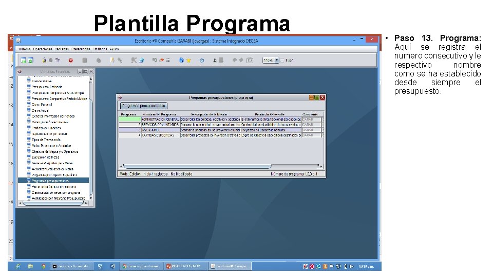 Plantilla Programa • Paso 13. Programa: Aquí se registra el numero consecutivo y le