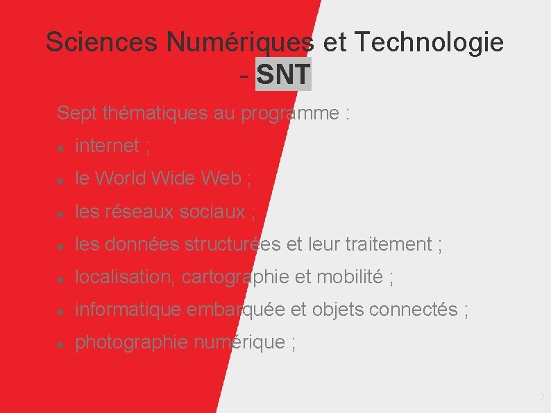 Sciences Numériques et Technologie - SNT Sept thématiques au programme : internet ; le