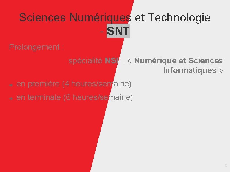 Sciences Numériques et Technologie - SNT Prolongement : spécialité NSI : « Numérique et