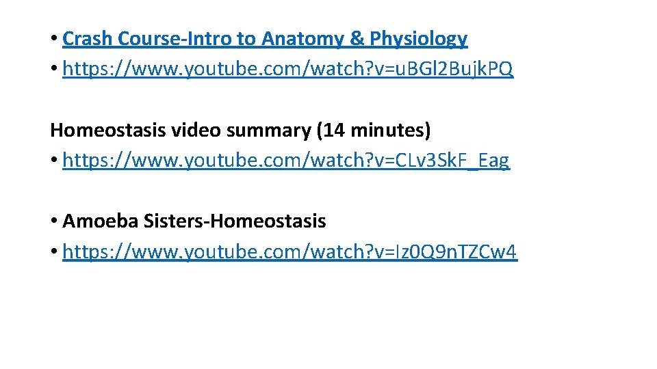  • Crash Course-Intro to Anatomy & Physiology • https: //www. youtube. com/watch? v=u.