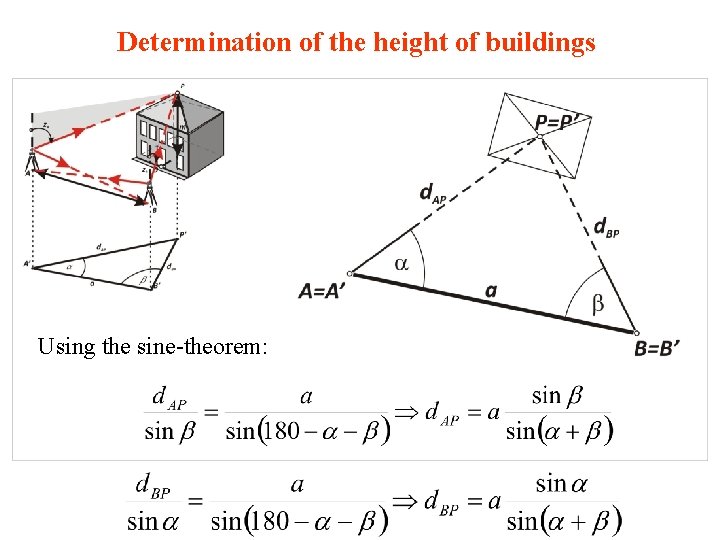 Determination of the height of buildings Using the sine-theorem: 