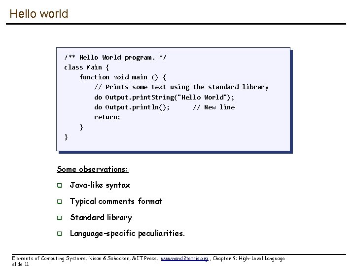 Hello world /** Hello World program. */ class Main { function void main ()