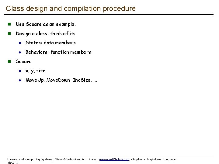 Class design and compilation procedure n Use Square as an example. n Design a