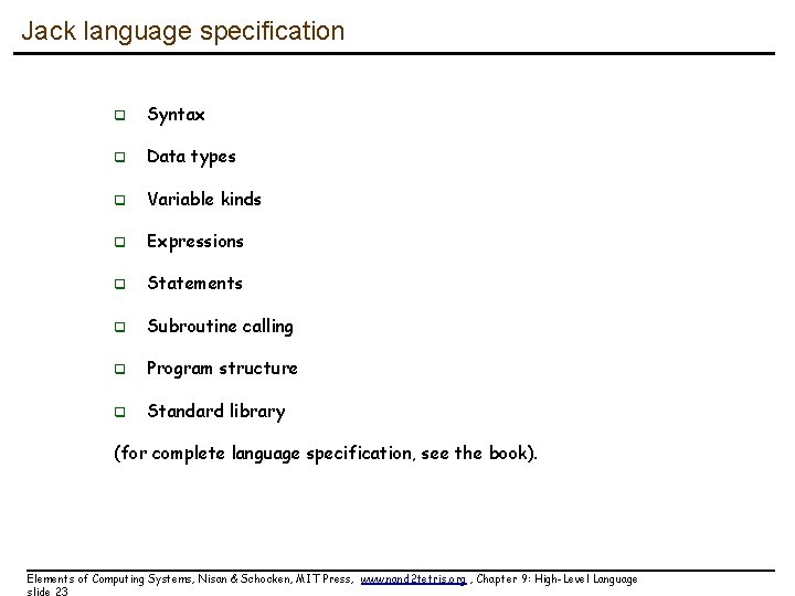 Jack language specification q Syntax q Data types q Variable kinds q Expressions q
