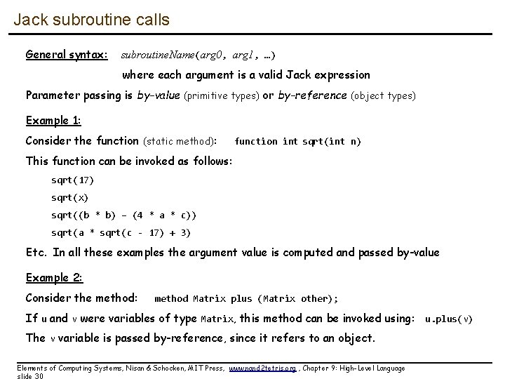 Jack subroutine calls General syntax: subroutine. Name(arg 0, arg 1, …) where each argument