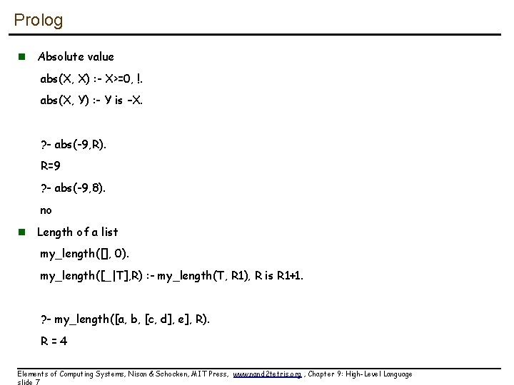 Prolog n Absolute value abs(X, X) : - X>=0, !. abs(X, Y) : -