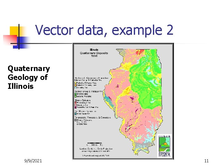 Vector data, example 2 Quaternary Geology of Illinois 9/9/2021 11 