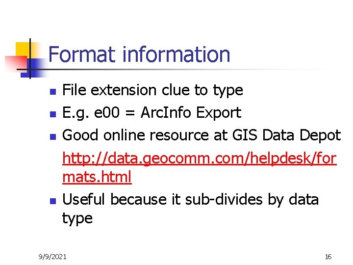 Format information n n File extension clue to type E. g. e 00 =