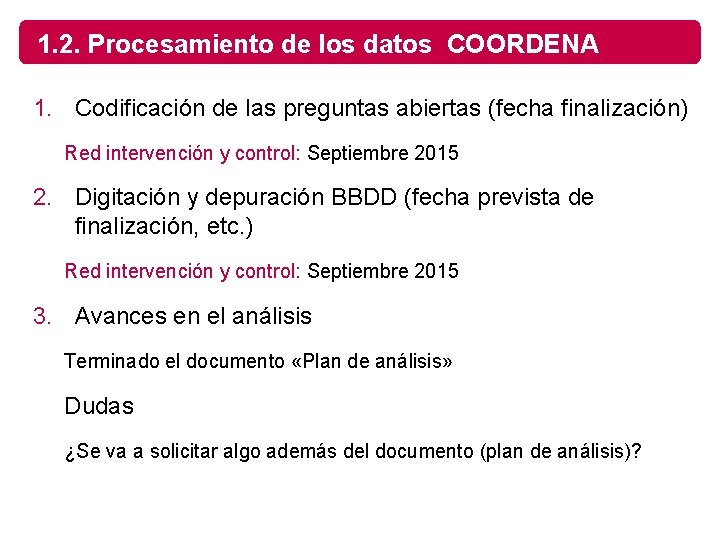 1. 2. Procesamiento de los datos COORDENA 1. Codificación de las preguntas abiertas (fecha