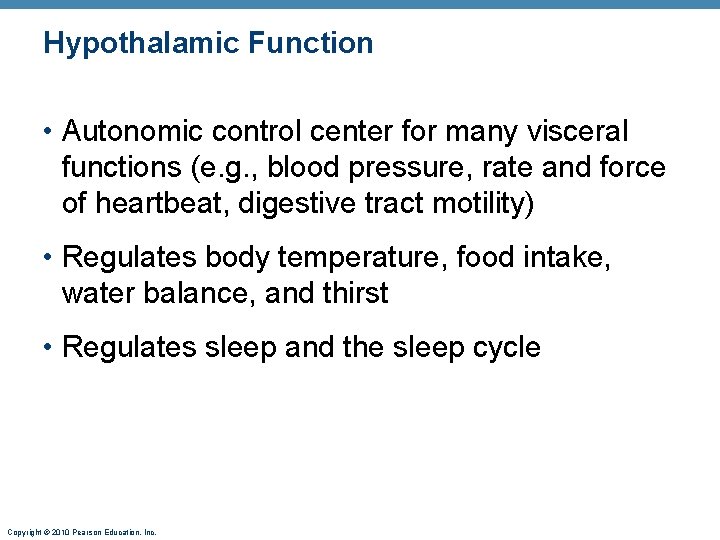 Hypothalamic Function • Autonomic control center for many visceral functions (e. g. , blood