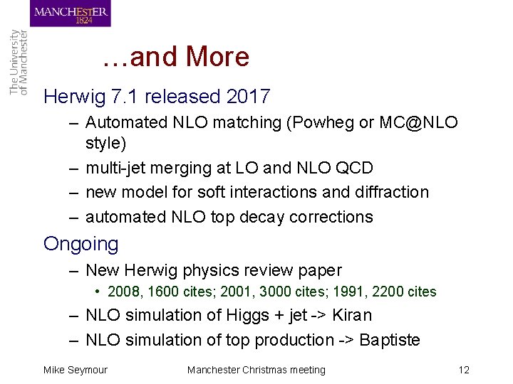 …and More Herwig 7. 1 released 2017 – Automated NLO matching (Powheg or MC@NLO