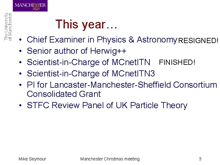 This year… • • • Chief Examiner in Physics & Astronomy RESIGNED! Senior author