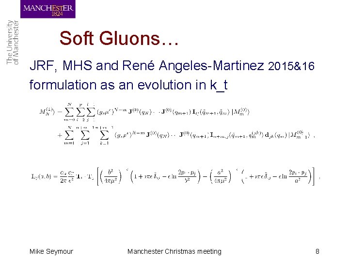 Soft Gluons… JRF, MHS and René Angeles-Martinez 2015&16 formulation as an evolution in k_t