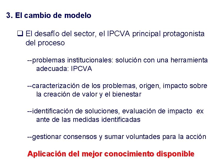 3. El cambio de modelo q El desafío del sector, el IPCVA principal protagonista