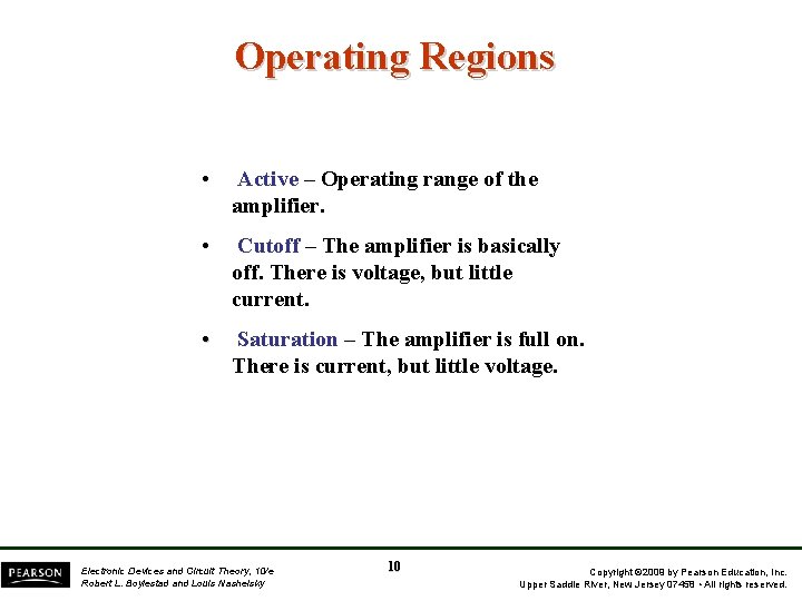 Operating Regions • Active – Operating range of the amplifier. • Cutoff – The