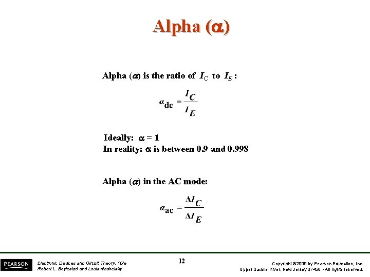 Alpha ( ) is the ratio of IC to IE : Ideally: = 1 Alpha ( ) is the ratio of IC to IE : Ideally: = 1