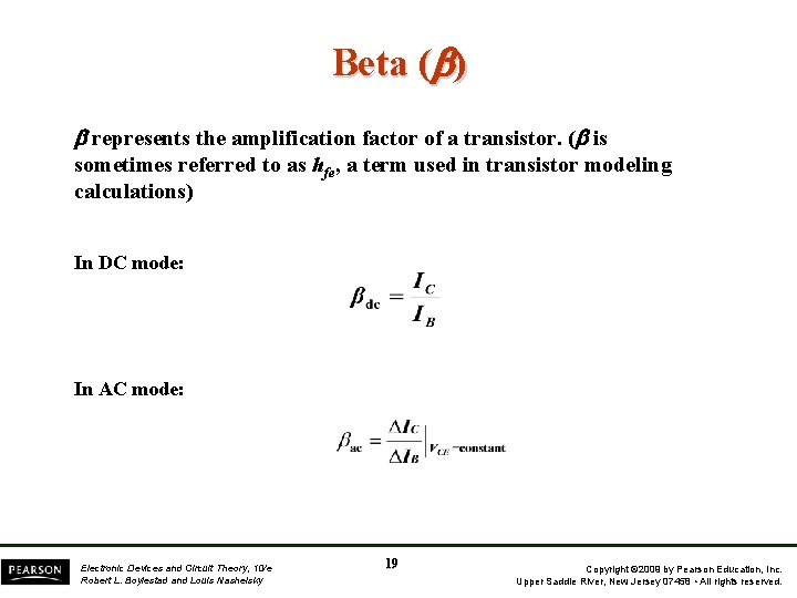 Beta ( ) represents the amplification factor of a transistor. ( is sometimes referred