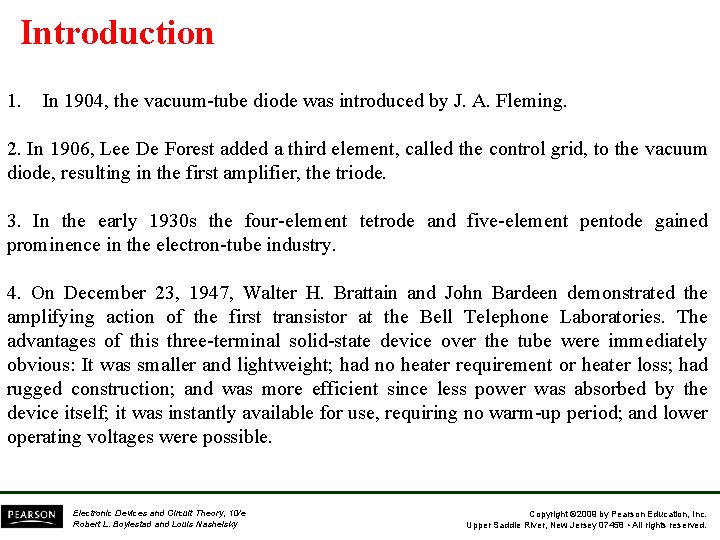 Introduction 1. In 1904, the vacuum-tube diode was introduced by J. A. Fleming. 2.