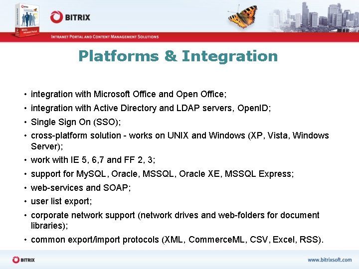 Platforms & Integration • • integration with Microsoft Office and Open Office; • •