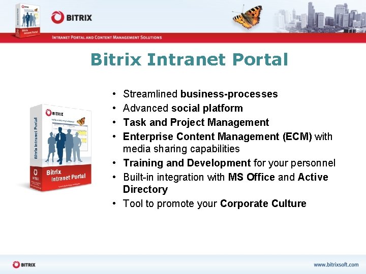 Bitrix Intranet Portal • • Streamlined business-processes Advanced social platform Task and Project Management