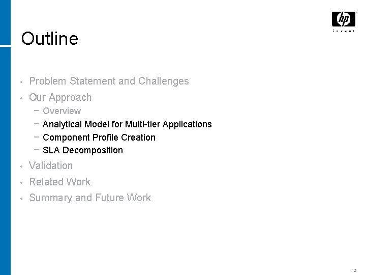 Outline • Problem Statement and Challenges • Our Approach − − Overview Analytical Model