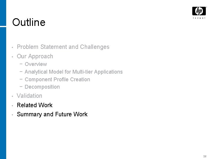 Outline • Problem Statement and Challenges • Our Approach − − Overview Analytical Model