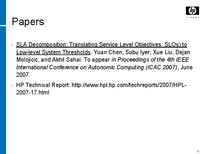 Papers • SLA Decomposition: Translating Service Level Objectives SLOs) to Low-level System Thresholds. Yuan