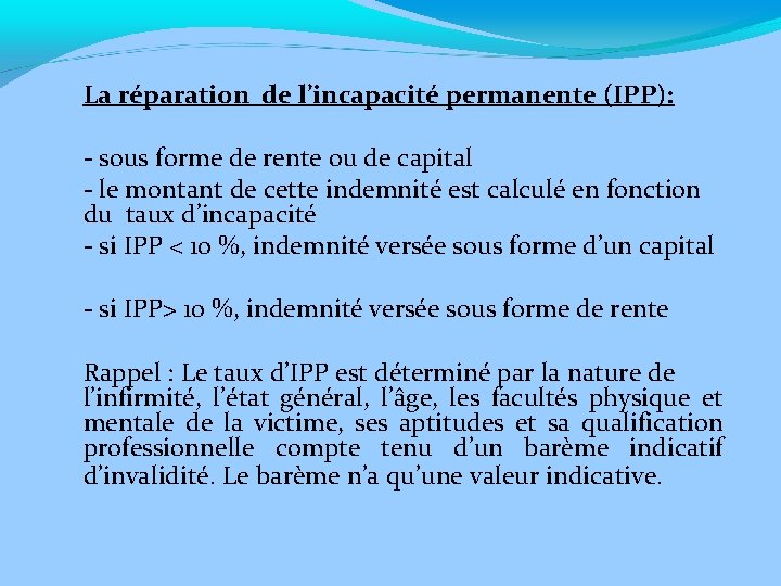 La réparation de l’incapacité permanente (IPP): - sous forme de rente ou de capital