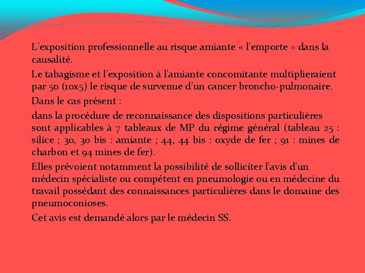 L’exposition professionnelle au risque amiante « l’emporte » dans la causalité. Le tabagisme et